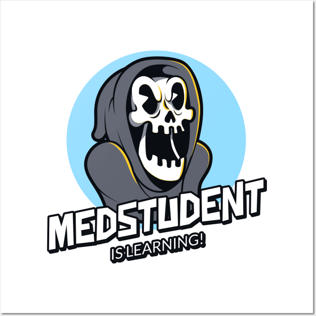 Medstudent Is Learning! - Medical Student In Medschool Funny Gift For Nurse & Doctor Medicine Wall Art by Medical Student Tees